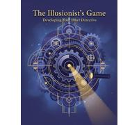 The Illusionist'S Game: Developing Your Inner Detective