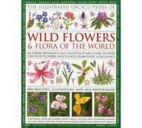 The Illustrated Encyclopaedia of Wild Flowers and Flora of the World (Illustrated Encyclopedia of) by Martin Walters, Michael Lavelle (May 23, 2012) Hardcover