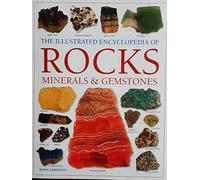 The Illustrated Encyclopedia of Rocks Minerals & Gemstones