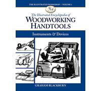 The Illustrated Encyclopedia of Woodworking Handtools, Instruments & Devices: 01 (Illustrated Workshop)