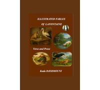 THE ILLUSTRATED FABLES OF LAFONTAINE: Verse and Prose