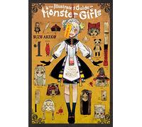 The Illustrated Guide to Monster Girls, Vol. 1: Volume 1