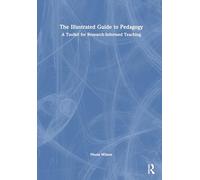 The Illustrated Guide to Pedagogy: A Toolkit for Research-Informed Teaching