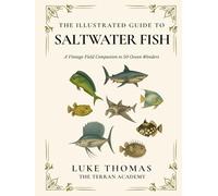 The Illustrated Guide to Saltwater Fish: A Vintage Field Companion to 50 Ocean Wonders (The Illustrated Field Companion Series)