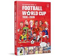 The Illustrated History of Football World Cup 1930 - 2026