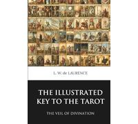 The Illustrated Key to the Tarot: The Veil of Divination (Skylark Classics)