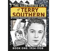 The Illustrated Life of Terry Southern: Book One (1924-1938)
