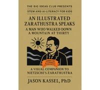 The Illustrated Nietzsche - Zarathustra Descended and Spoke (Prologue - Ten Thresholds Before the Word): A Visual Companion to Nietzsche's Zarathustra