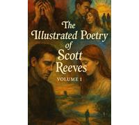 The Illustrated Poetry of Scott Reeves, Volume 1