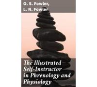 The Illustrated Self-instructor In Phrenology And Physiology (ebook)