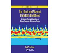The Illustrated Wavelet Transform Handbook: Introductory Theory and Applications in Science, Engineering, Medicine and Finance, Second Edition