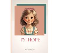 The I'm Hope Book: The amazing story of beautiful Hope