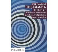 The Image and the Eye: Further Studies in the Psychology of Pictorial Representation