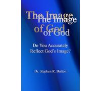 The Image of God: Do You Accurately Reflect God's Image