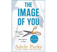 The Image Of You: I thought I knew you. But you're a LIAR.