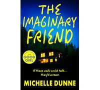 The Imaginary Friend: A BRAND NEW chilling psychological thriller with a twist from Michelle Dunne