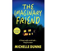 The Imaginary Friend: A BRAND NEW chilling psychological thriller with a twist from Michelle Dunne for 2026