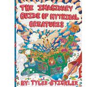 The Imaginary Guide Of Mythical Creatures
