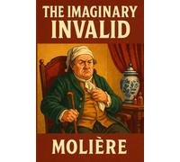 THE IMAGINARY INVALID: LARGE PRINT: LARGE PRINT CLASSICS SERIES