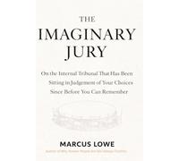 The Imaginary Jury: On the Internal Tribunal That Has Been Sitting in Judgement of Your Choices Since Before You Can Remember