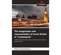 The imagination and representation of Great Britain in "Londongrad": Analysis of sign systems and cultural codes of a modern Russian television series