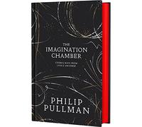 The Imagination Chamber: Philip Pullman's breathtaking return to the world of His Dark Materials: cosmic rays from Lyra's universe