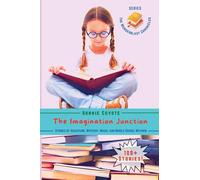 The Imagination Junction: Stories of Adventure, Mystery, Magic, and Middle School Mayhem: 1 (The Wonderblast Chronicles)