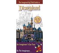 The Imagineering Field Guide to Disneyland: An Imagineer's-Eye Tour [Idioma Inglés]