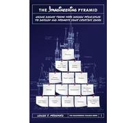 The Imagineering Pyramid: Using Disney Theme Park Design Principles to Develop and Promote Your Creative Ideas