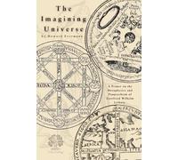The Imagining Universe: A Primer on the Metaphysics of Leibniz