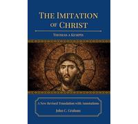 The Imitation of Christ: A New Revised Translation with Annotations