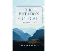 The Imitation of Christ: Illustrated