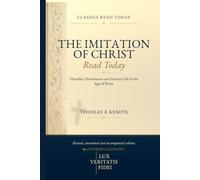 The Imitation of Christ Read Today: Humility, Detachment and Interior Life in the Age of Noise