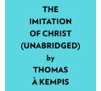 The Imitation Of Christ (unabridged) (audiolibro)