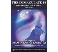 The Immaculate 14 - One Message, One Mission: Imam Jafar as-Sadiq (a)