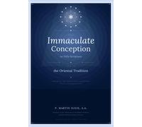 The Immaculate Conception in Holy Scripture and the Oriental Tradition