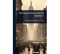 The Immigrant Jew In America