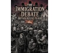 The Immigration Debate Britain Refuses To Have: Violence, Racism, Public Concern and Political Failure