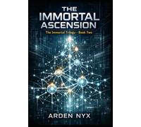 The Immortal Ascension: Book 2 (The Immortal Trilogy - 3 Books)