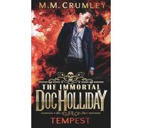 The Immortal Doc Holliday: Tempest