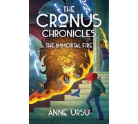 The Immortal Fire: Volume 3 (Cronus Chronicles, 3)