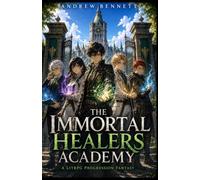 The Immortal Healers Academy: A LitRPG Progression Fantasy: 1 (The Life Archive Series)