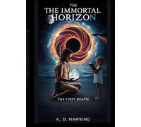 THE IMMORTAL HORIZON: THE FIRST DEATH