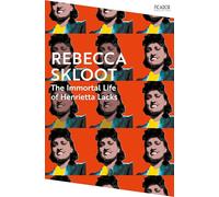 The Immortal Life of Henrietta Lacks: with an introduction by Sarah Moss (Picador Collection)