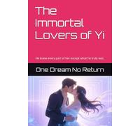 The Immortal Lovers of Yi: He knew every part of her except what he truly was.