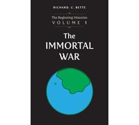 The Immortal War (The Beginning Histories)