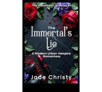 The Immortal's Lie: A Modern Urban Vampire Romantasy (The Immortal's Lie Series)