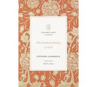 The Immutability of God (Crossway Short Classics)