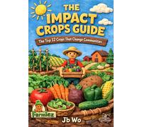 The Impact Crops Guide: The Top 12 Crops That Change Communities (Farmiez Marketplace)
