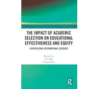 The Impact of Academic Selection on Educational Effectiveness and Equity: Synthesising International Evidence